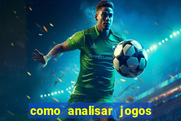 como analisar jogos de futebol para apostar